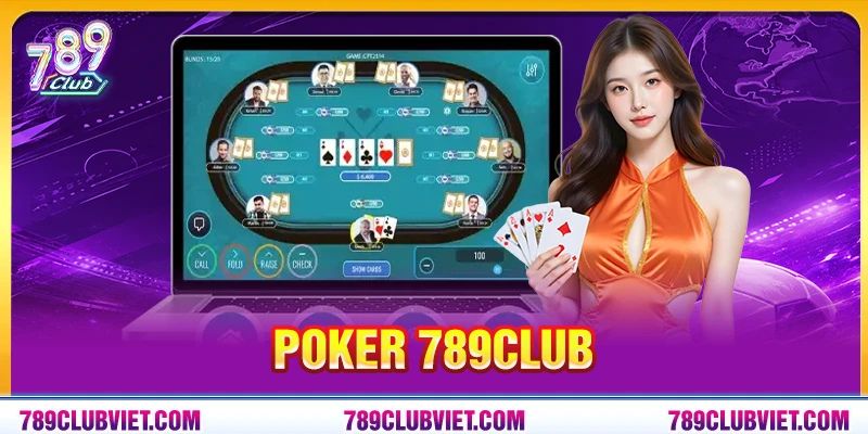 Poker 789Club – Game Đấu Trí Đỉnh Cao Dành Cho Cao Thủ 1 Poker 789Club – Game Đấu Trí Đỉnh Cao Dành Cho Cao Thủ